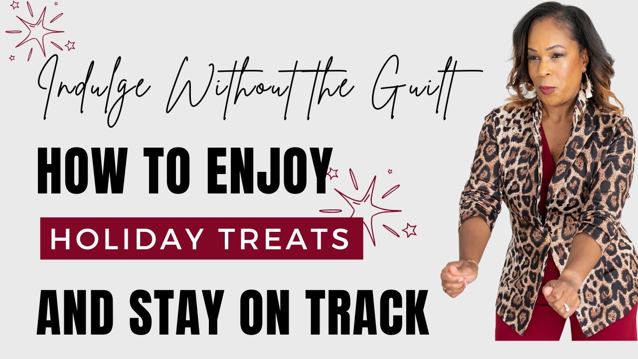 Indulge Without the Guilt: How to Enjoy Holiday Treats and Stay on Track