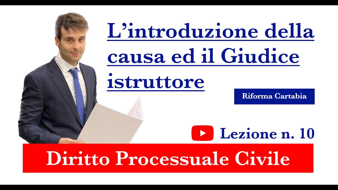 Procedura civile, lezione n.10: L’introduzione della causa ed il Giudice istruttore