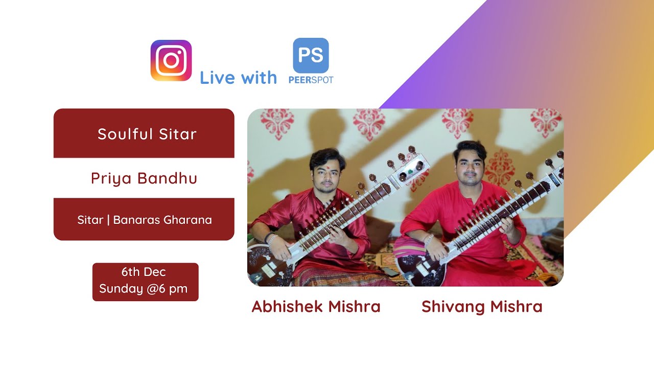 Insta Live with PeerSpot: Priya Bandhu - Abhishek & Shivang Mishra | Sitar & Maihar Gharana