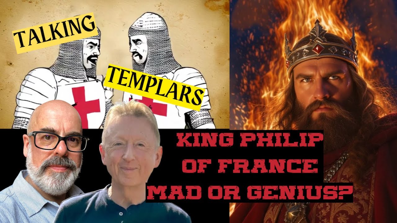 King Philip IV of France: Mad or Genius - Talking Templars, Episode 10