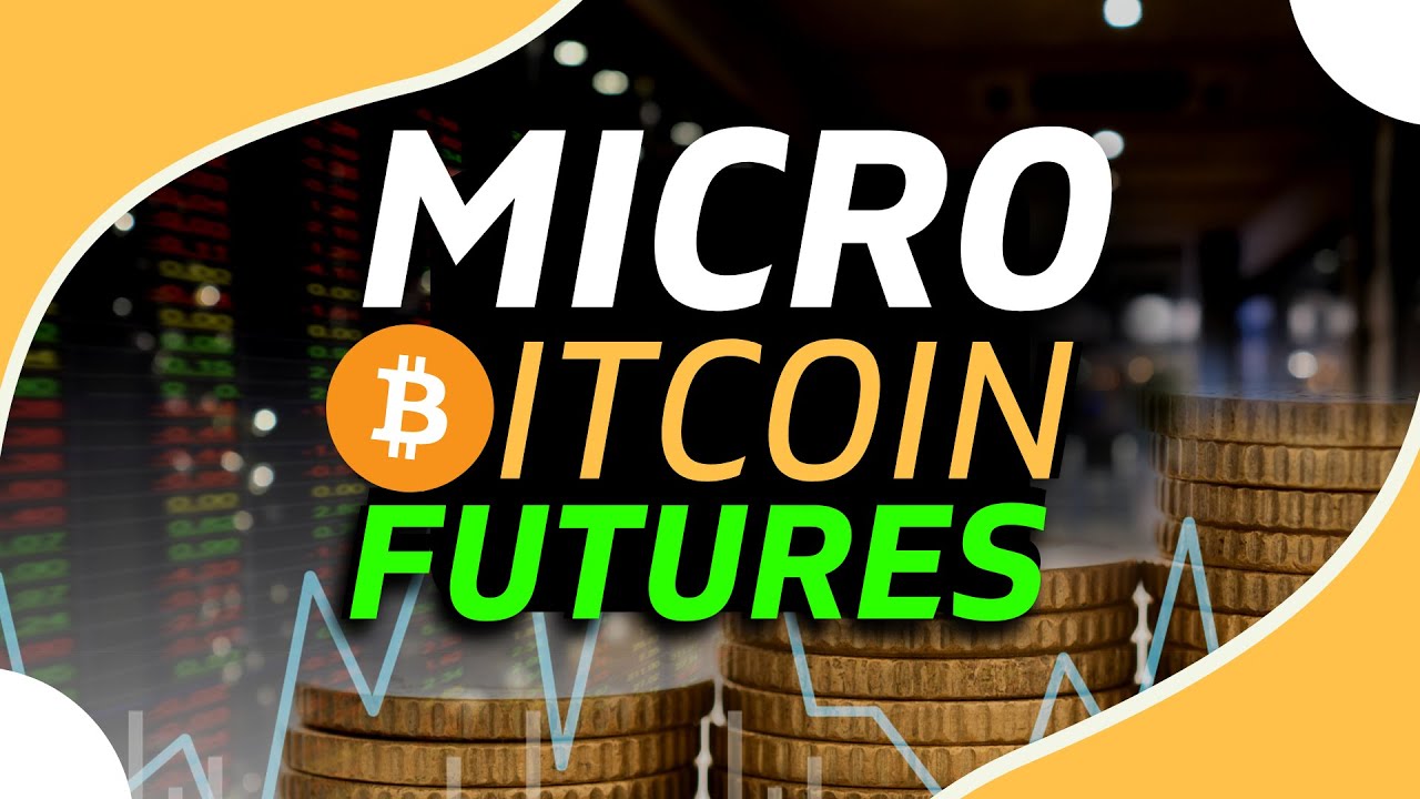 New Micro Bitcoin Futures Explained