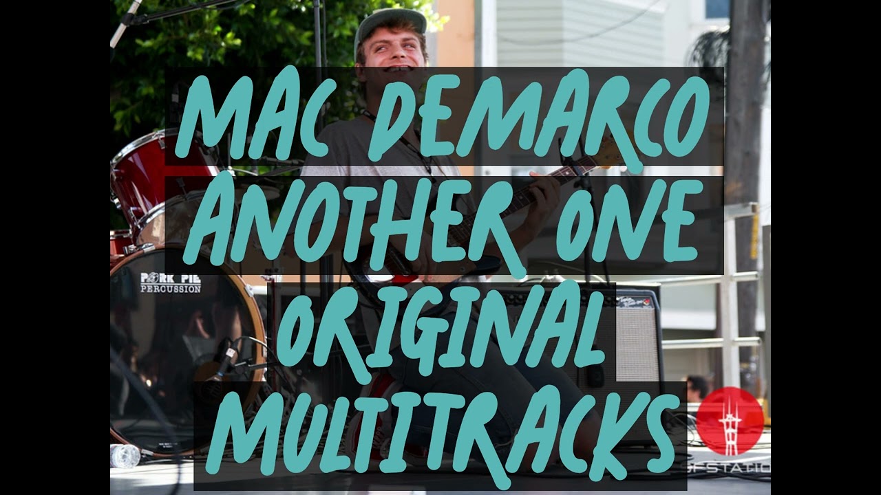 Mac DeMarco Another One 2015 Album (Original Tapes / Unmixed & Unmastered)