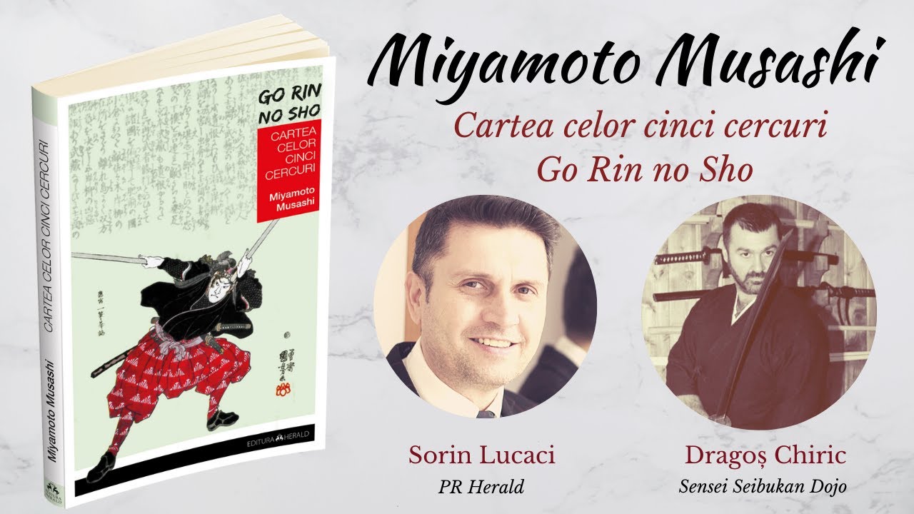 Miyamoto Musashi - Cartea celor cinci cercuri - Go Rin no Sho, Dragoș Chiric
