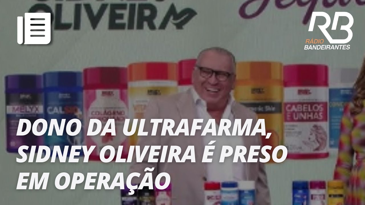 Sidney Oliveira, dono da Ultrafarma, &eacute; preso em opera&ccedil;&atilde;o do MP de SP contra corrup&ccedil;&atilde;o | Jornal Gente