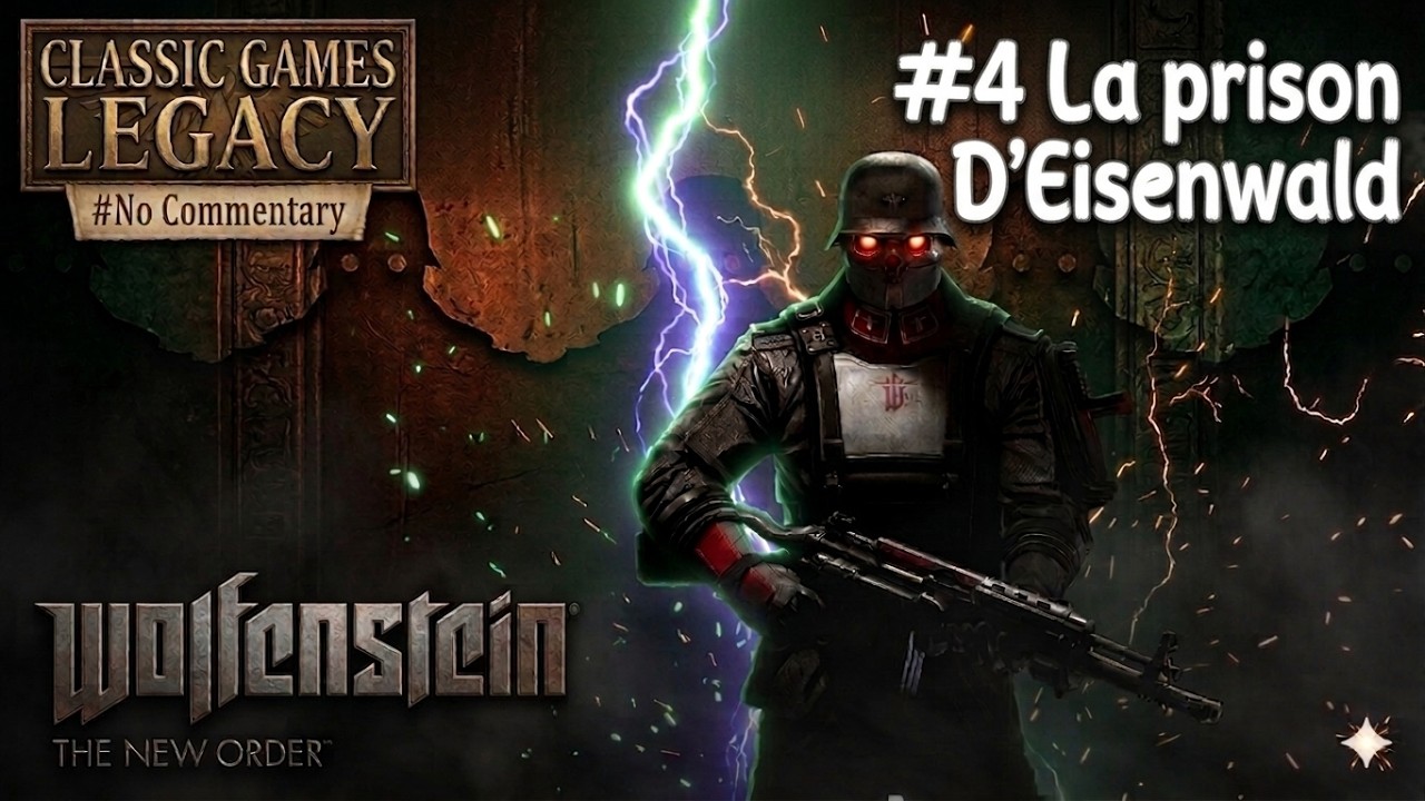 Wolfenstein : The new order (2014) PC – 4 La prison d'Eisenwald | Gameplay FR | 1080p 60fps