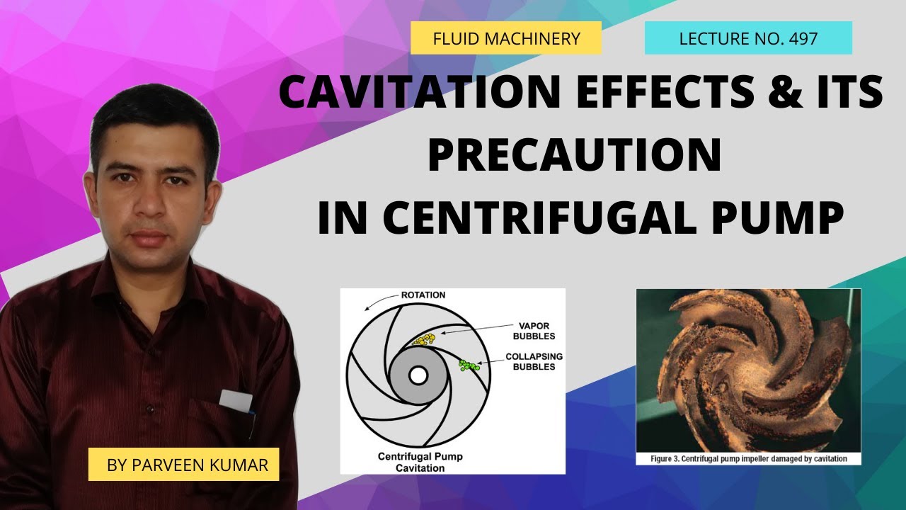 Cavitation effects and its precaution in centrifugal pump & turbines