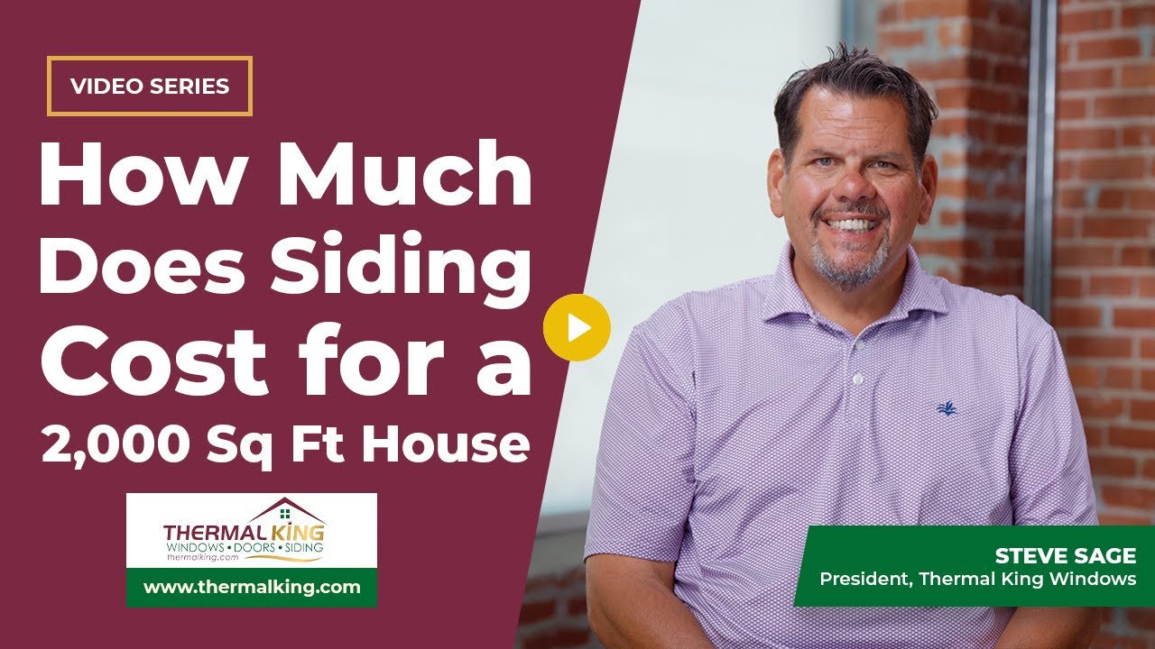 How Much Does Siding Cost for a 2,000 Sq Ft House? (2025 Pricing) | Thermal King Windows