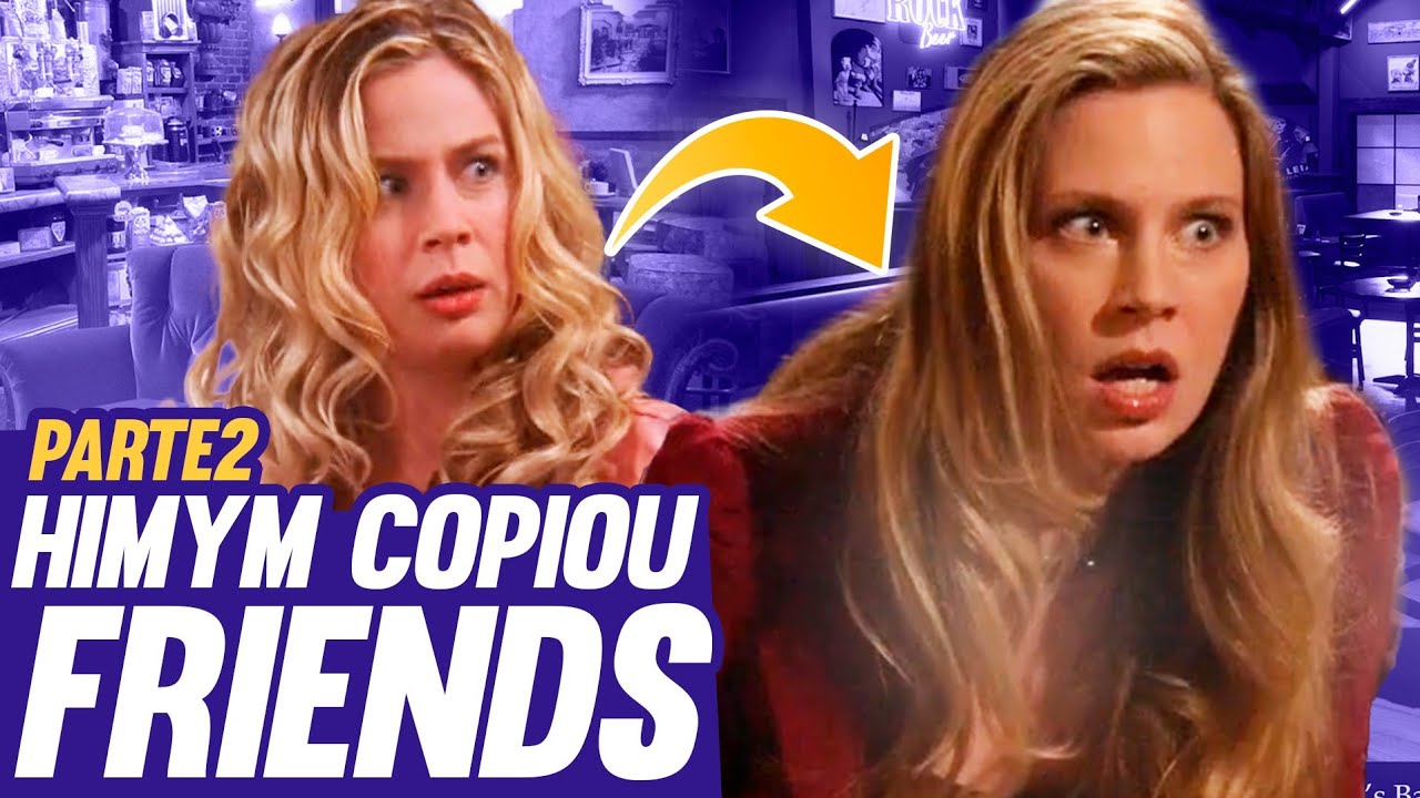 9 vezes que HOW I MET YOUR MOTHER copiou FRIENDS e eu posso provar!