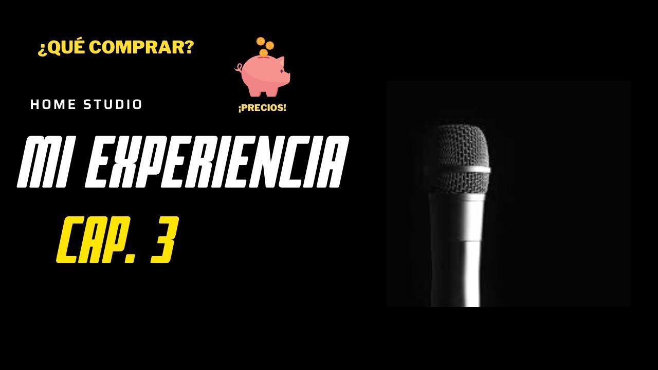 Home studio ¿Qué comprar? | Mi experiencia | [Cap. 3]