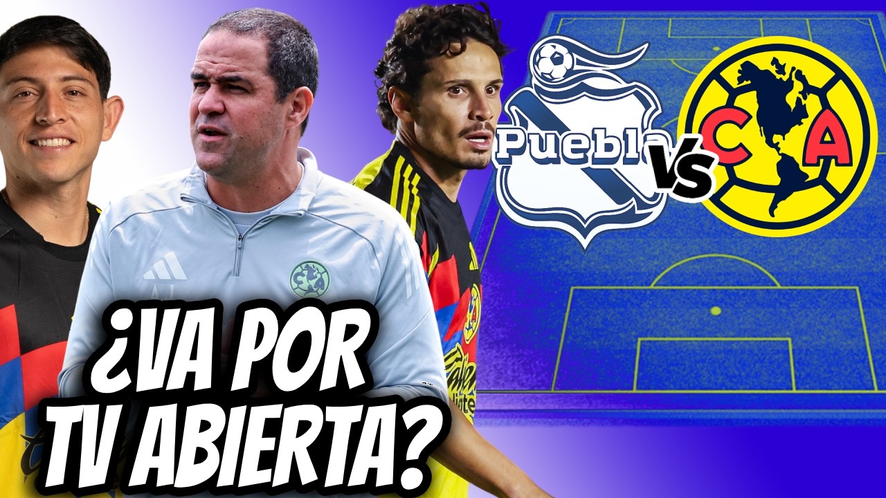 AMERICA VS PUEBLA EN VIVO | HORA Y CANAL EL PARTIDO DEL AMERICA HOY