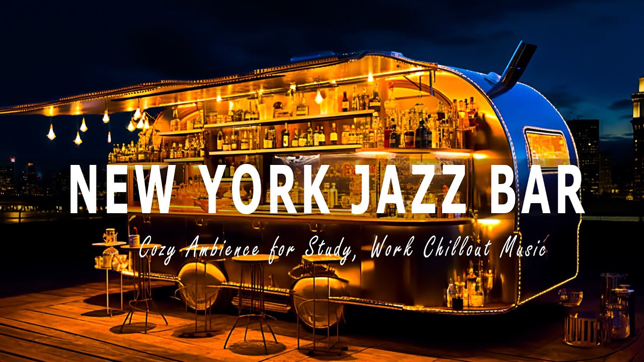 New York Jazz Bar🍹 Relaxing Jazz Instrumental Music & Warm Jazz Music to Relax, Study, Work