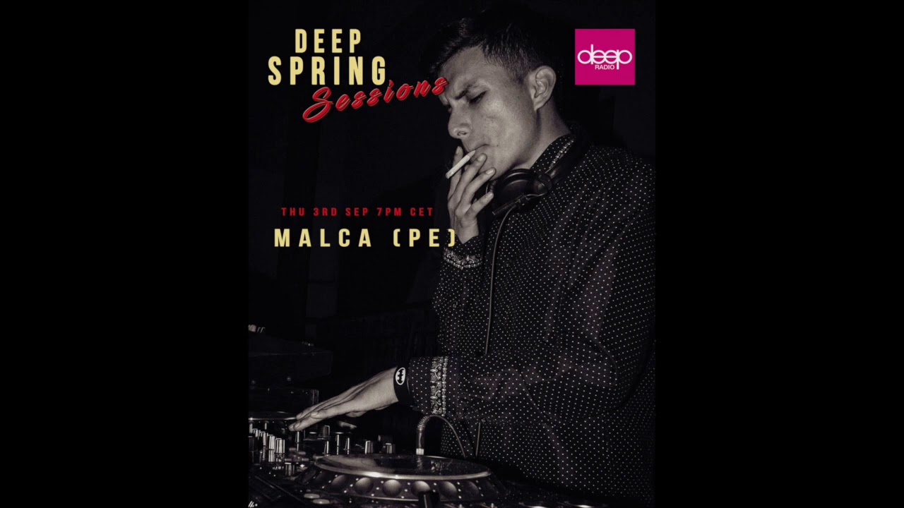 Deep Spring Sessions #76 - Malca (PE)