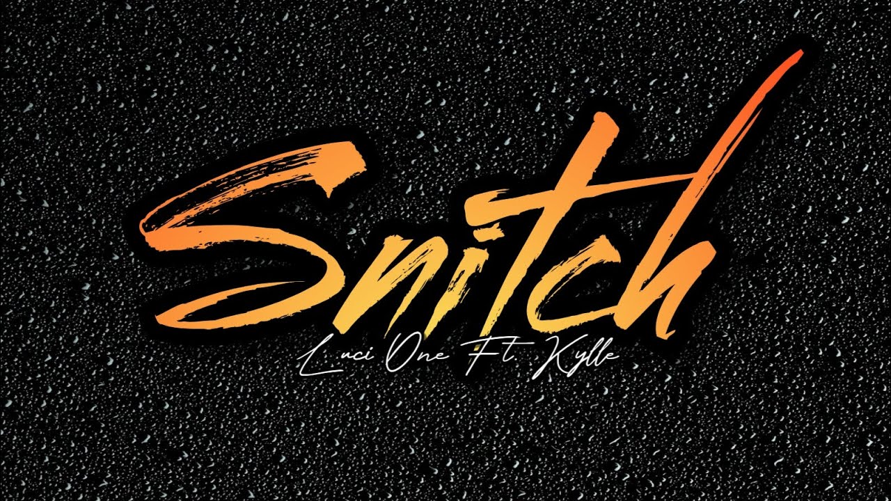 Luci One - Snitch ft. Kylle
