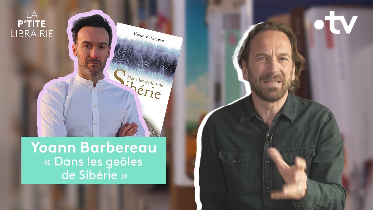 YOANN BARBEREAU / DANS LES GEÔLES DE SIBÉRIE / LA P'TITE LIBRAIRIE
