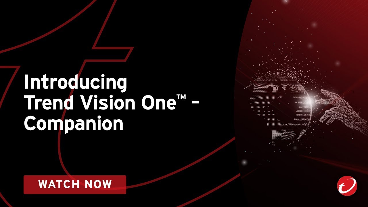 Introducing Trend Vision One™ – Companion