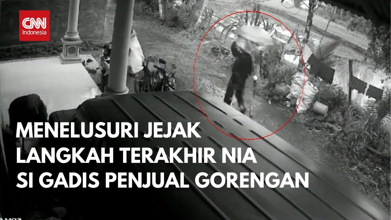 Menelusuri Jejak Langkah Terakhir Nia Si Gadis Penjual Gorengan