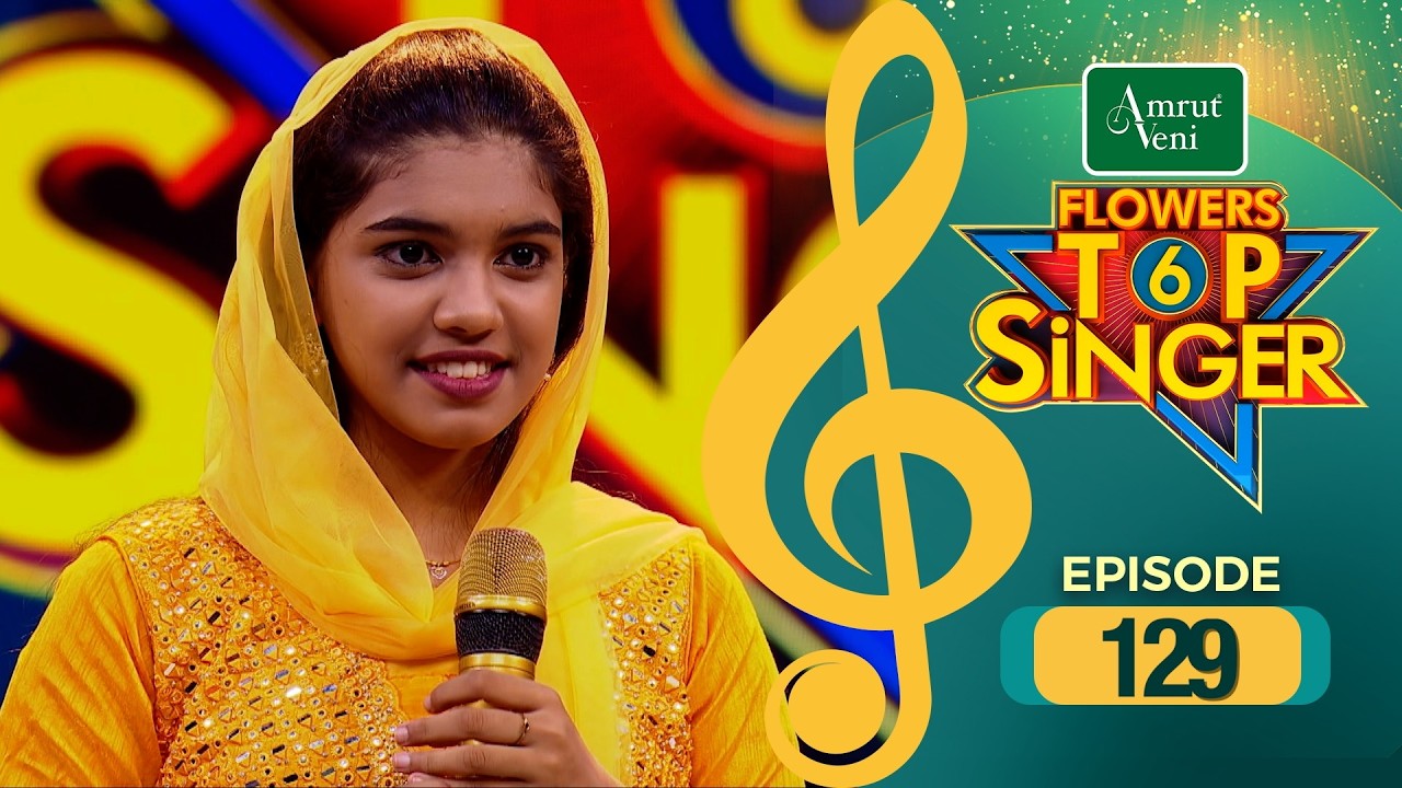 Flowers Top Singer 6 | Musical Reality Show | EP # 129 | PART A