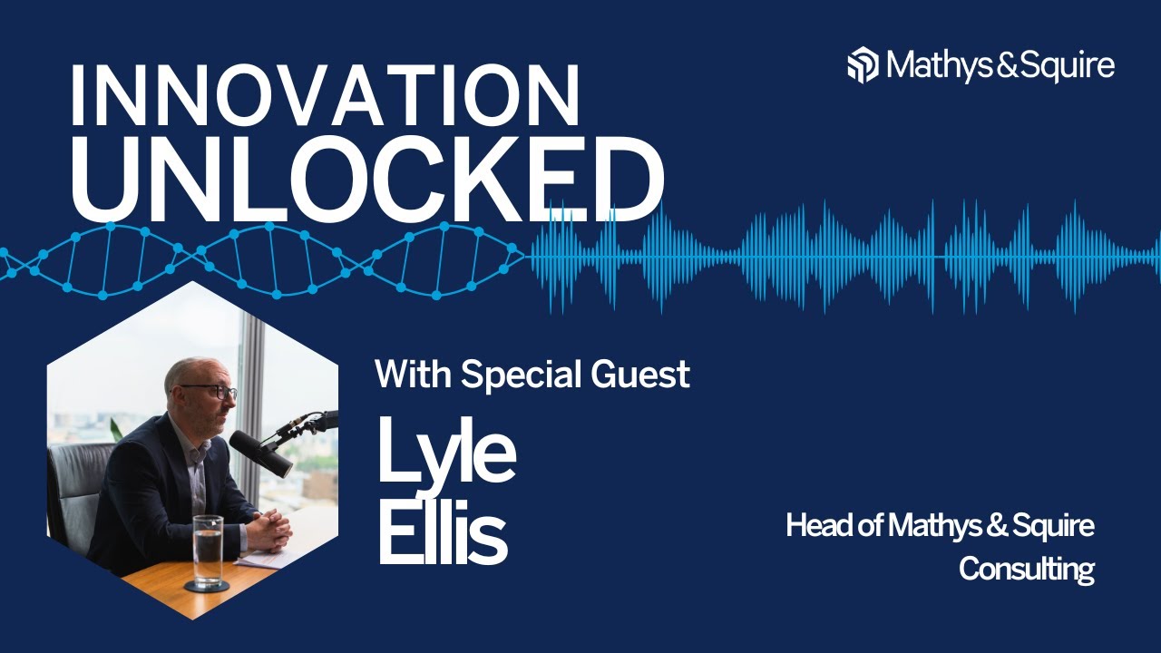 How to Transform IP into a Valuable Asset I Lyle Ellis
