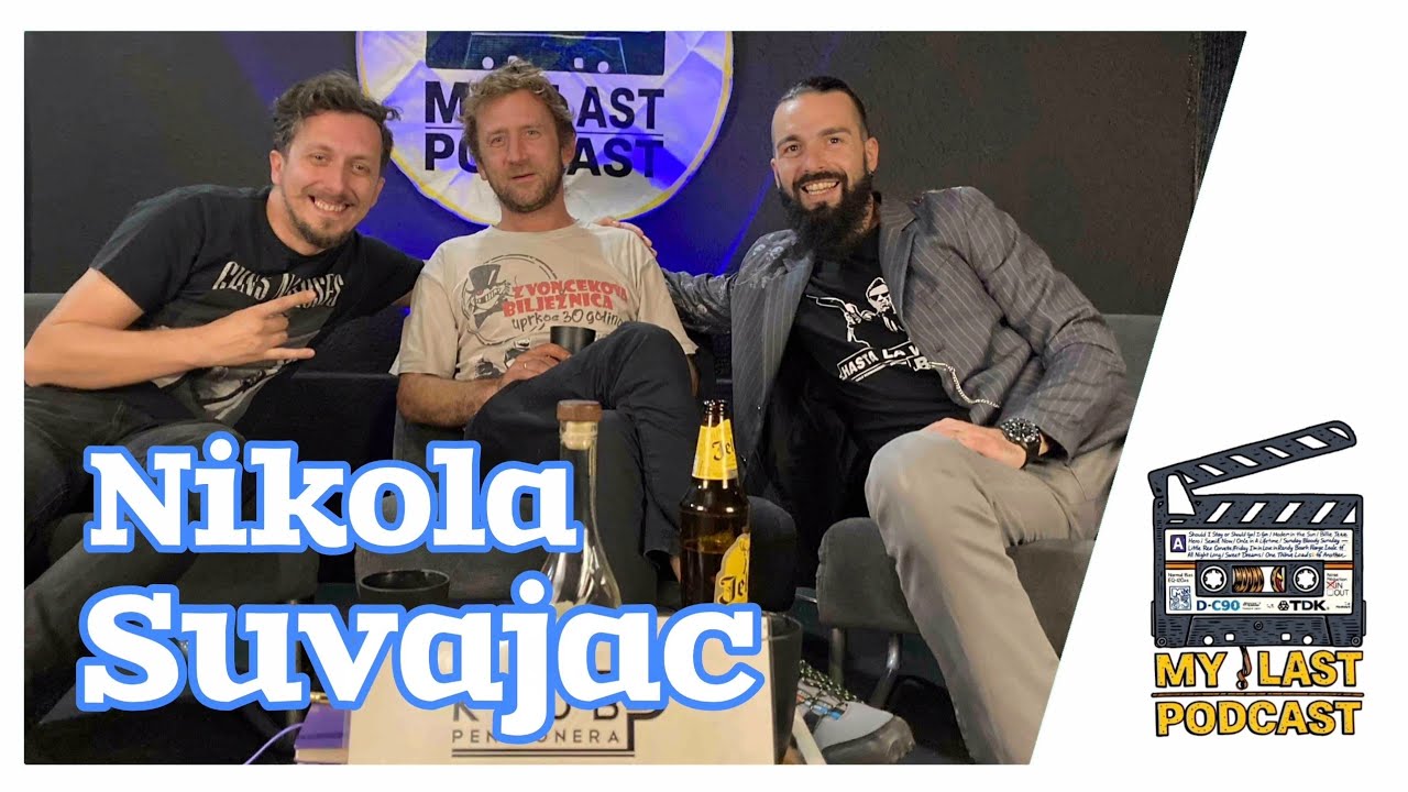 My Last Podcast | Nikola Suvajac Suvi - EP 12