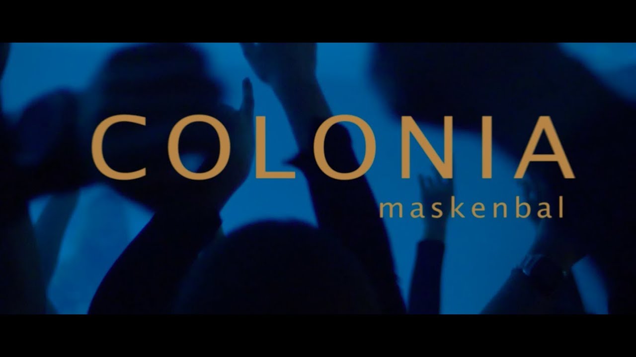 Colonia - Maskenbal (Official video 2017)