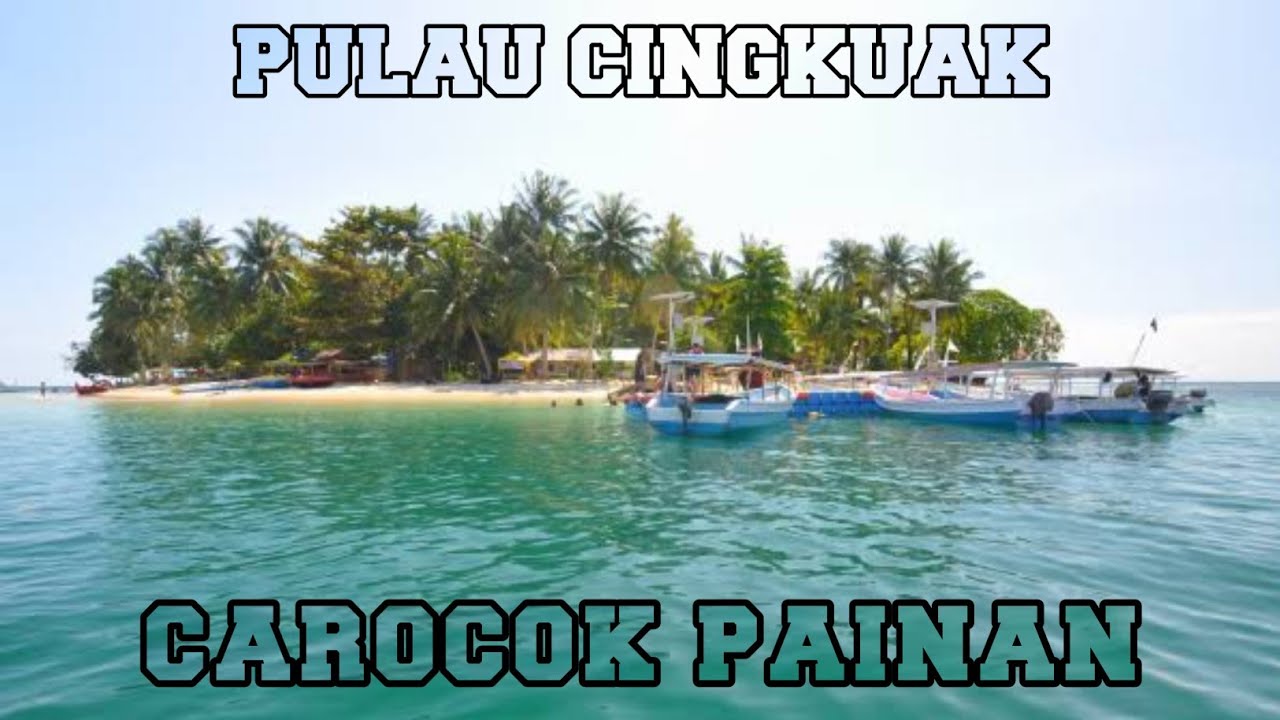 HEALING KITA || PULAU CINGKUAK CAROCOK PAINAN- SUMBAR