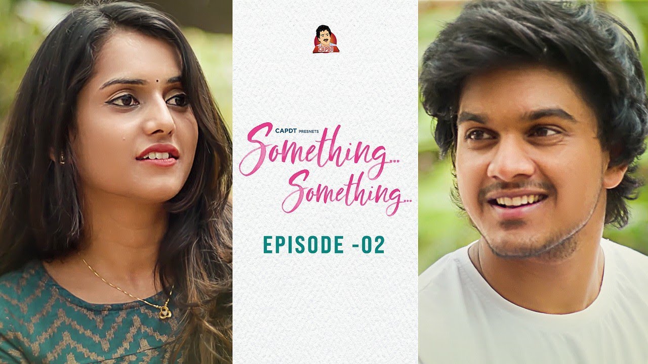 Something Something || Episode 02 || Telugu Web Series || CAPDT