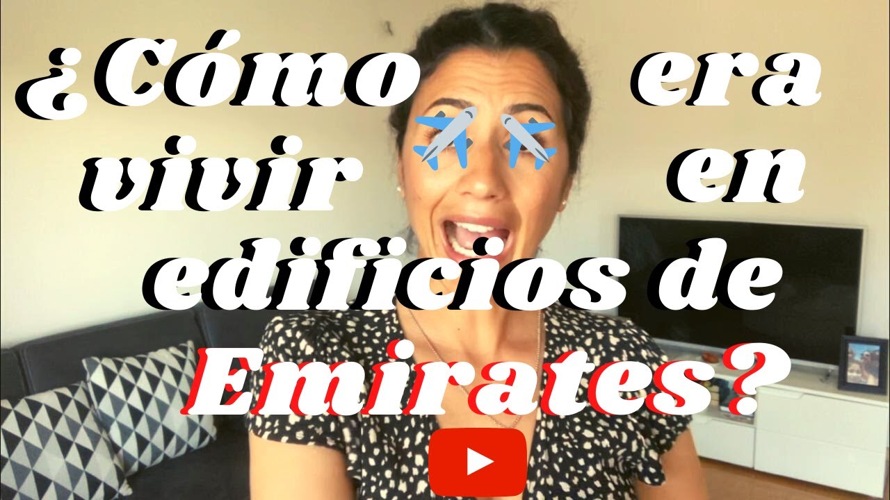 ¿Cómo era vivir en edificios de Emirates? AZAFATA ARGENTINA EN EK | LODELANEGRAA
