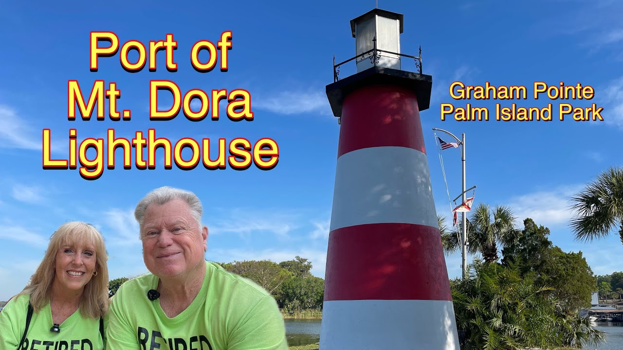 Port of Mt Dora Lighthouse | Grantham Pointe | Palm Island Park
