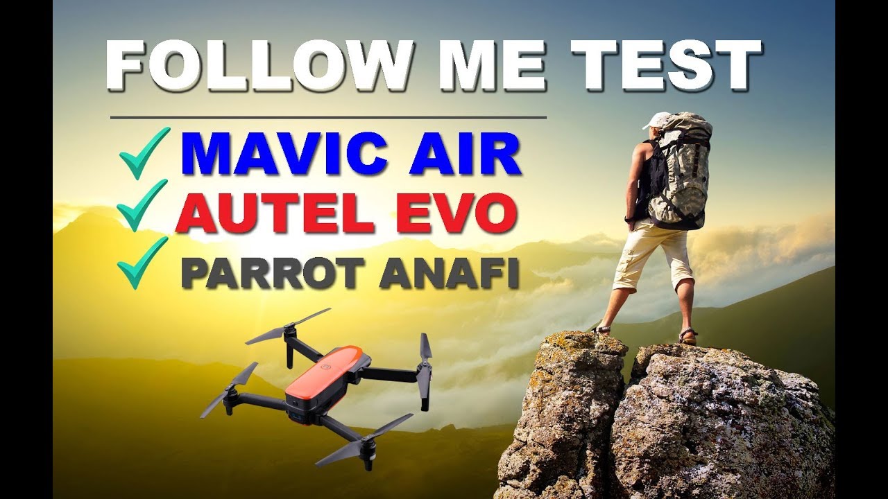FOLLOW ME TEST - DJI Mavic AIR vs Autel EVO vs Parrot ANAFI