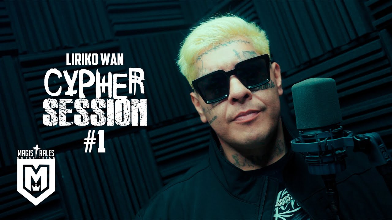 Cypher Session #1 - Liriko Wan [Video Oficial]