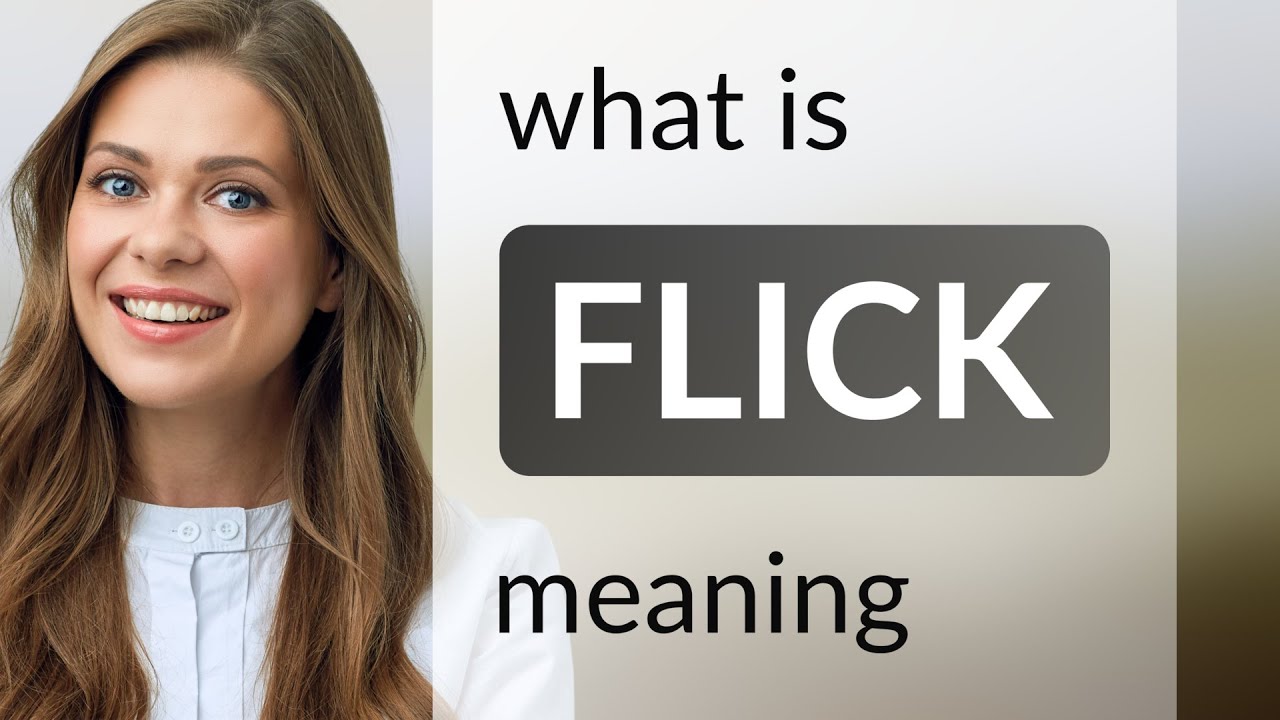 Flick &mdash; what is FLICK definition