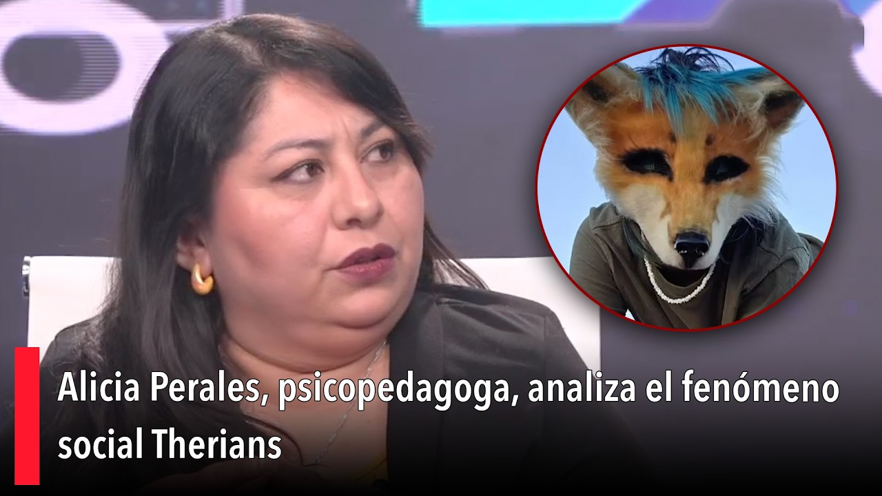 Alicia Perales, psicopedagoga, analiza el fenómeno social Therians