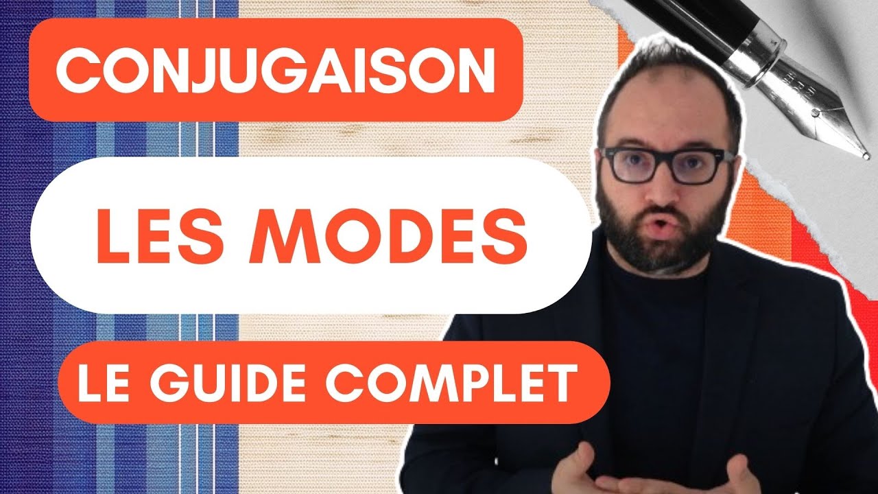 Guide complet des modes de conjugaison