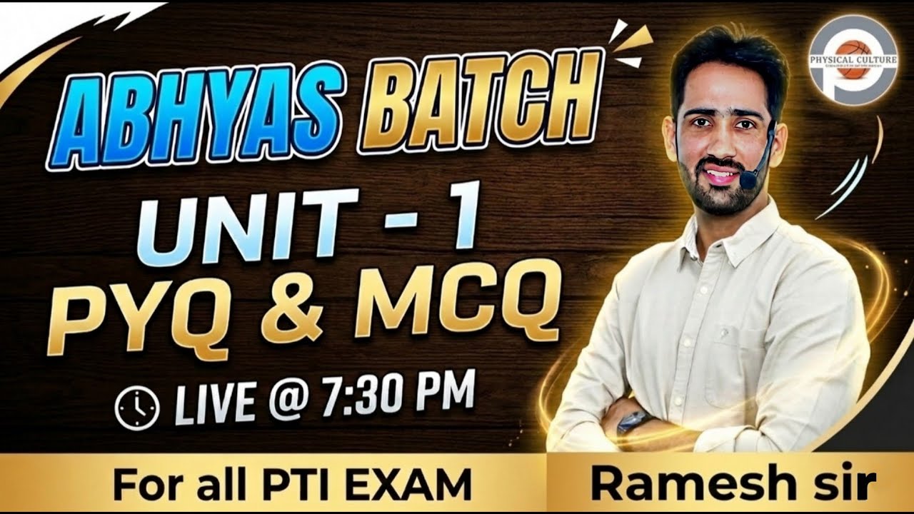 Abhyas Batch Unit- 1 PYQ & MCQ By Ramesh Sir ( Physical Culture Academy)