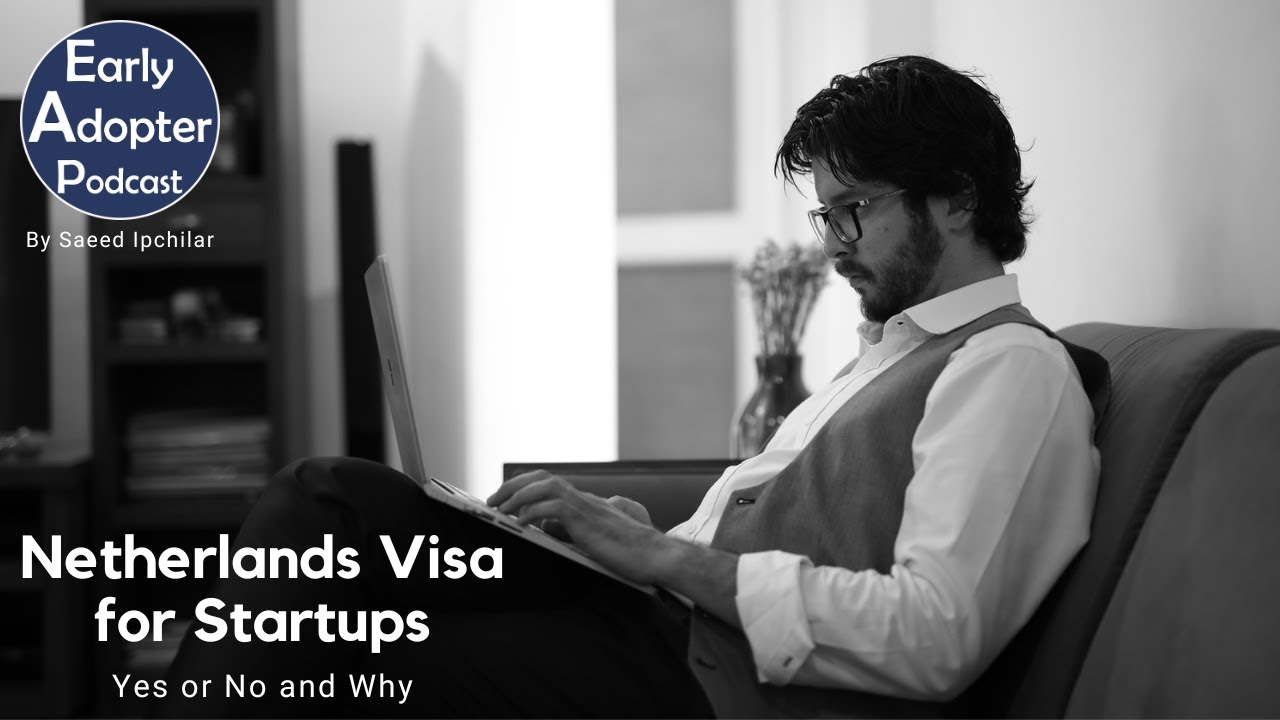 Netherlands Startup Visa , Yes or No and Why | استارتاپ ویزای هلند، آره یا نه و چرا