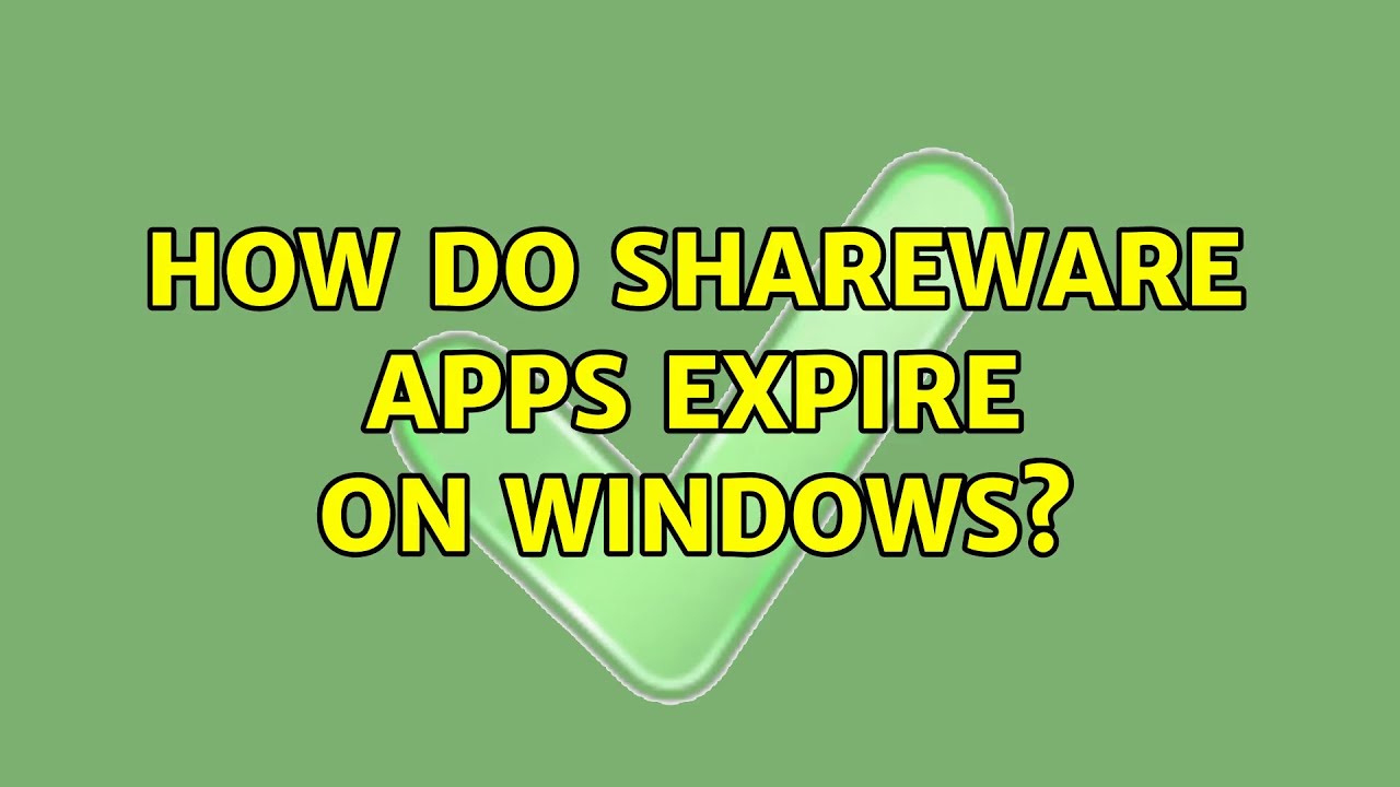 How do Shareware apps expire on Windows?
