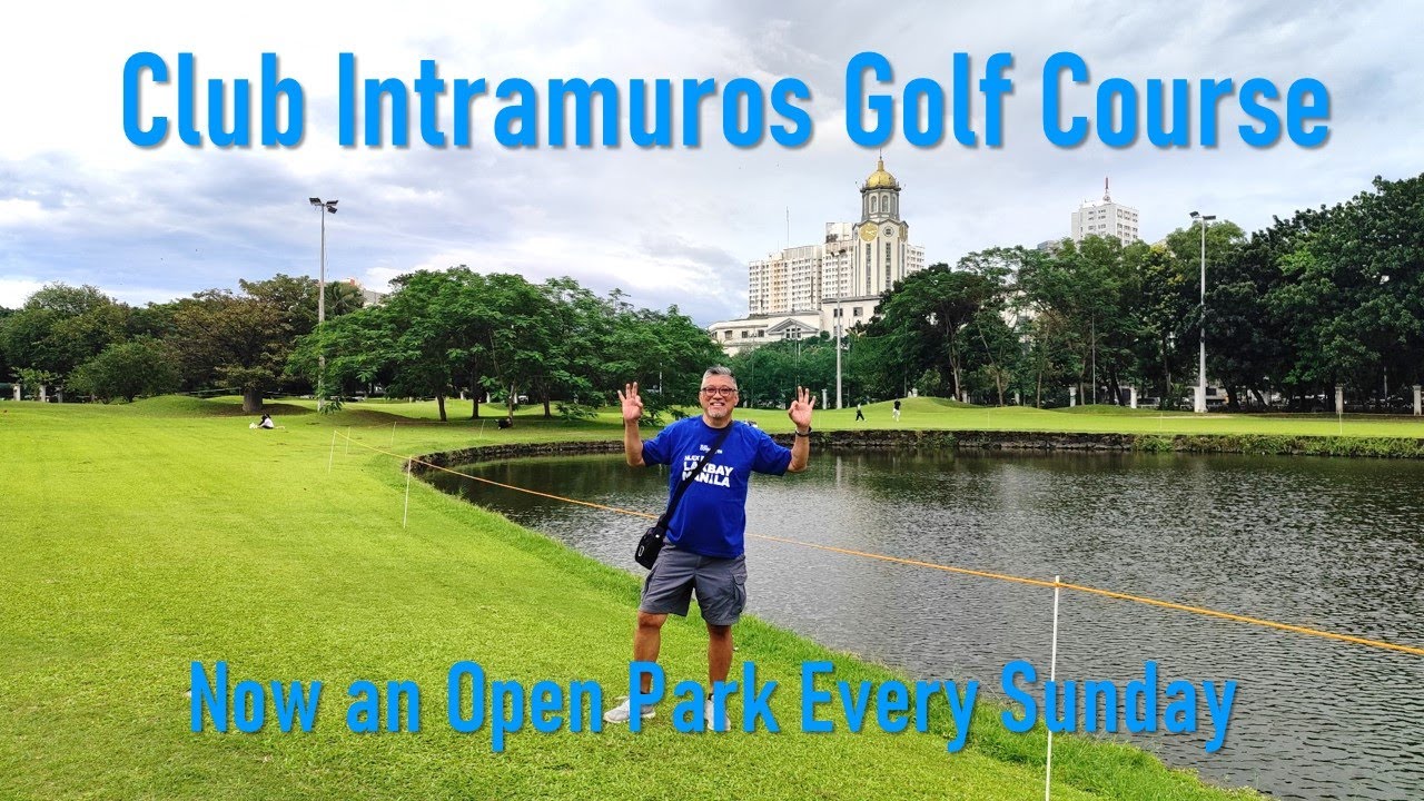 Club Intramuros Golf Course. Now an Open Park Every Sunday.