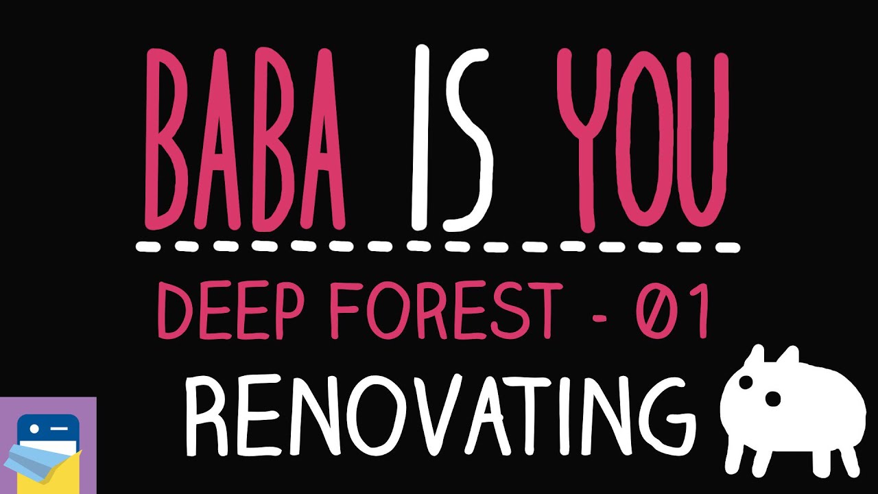 Baba Is You: Renovating - Deep Forest Level 01 Walkthrough (by Arvi Teikari / Hempuli)