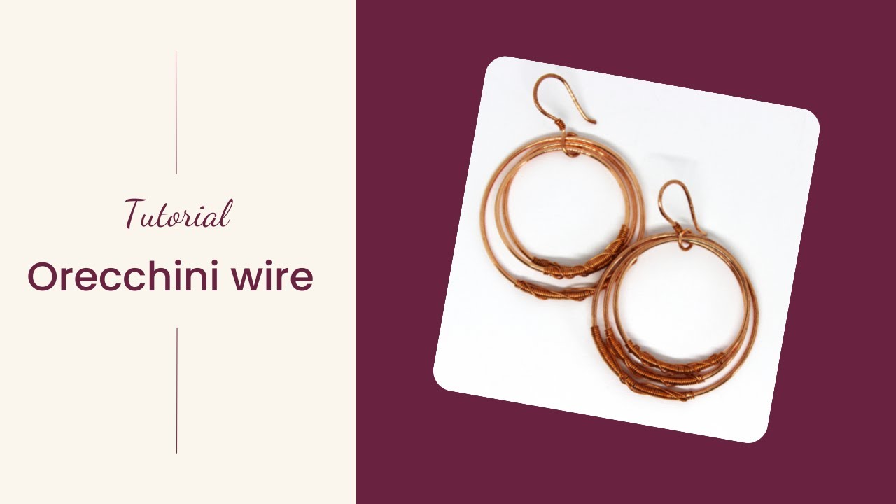Orecchini tecnica wire - Tutorial per principianti