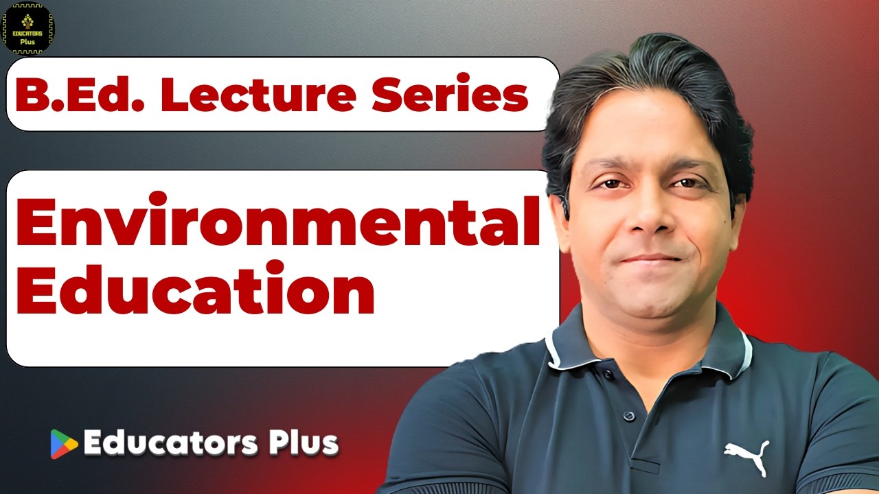 Environmental Education: Concept, Need, Aims, Scope, ESD, Sustainable Development | B.Ed/M.Ed