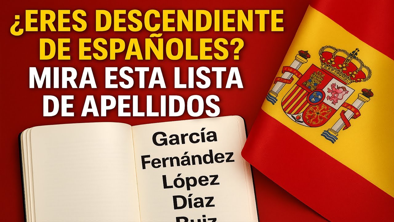 ¿Eres descendiente de españoles? Mira esta lista de apellidos
