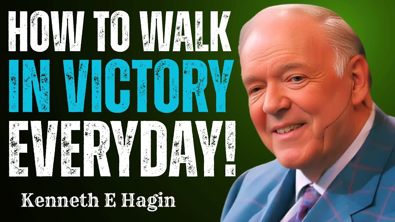How to Walk in Victory Every Single Day | Kenneth E. Hagin Motivational Speech 