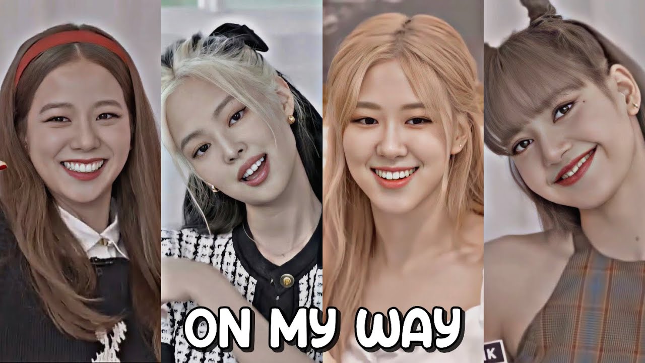 ⤷ 'On My Way' (BLACKPINK) &raquo; FMV