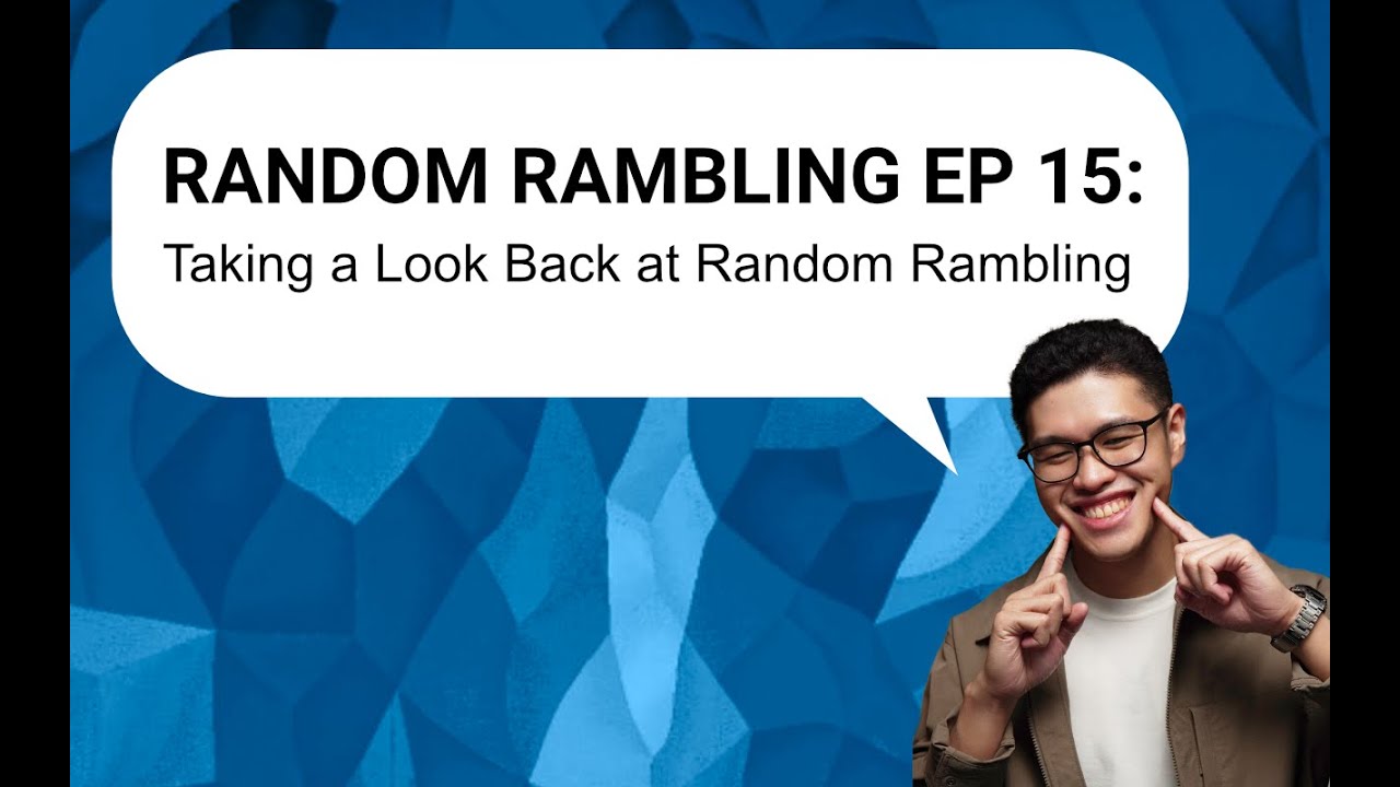 Random Rambling Ep 15: Taking a Look Back at Random Rambling