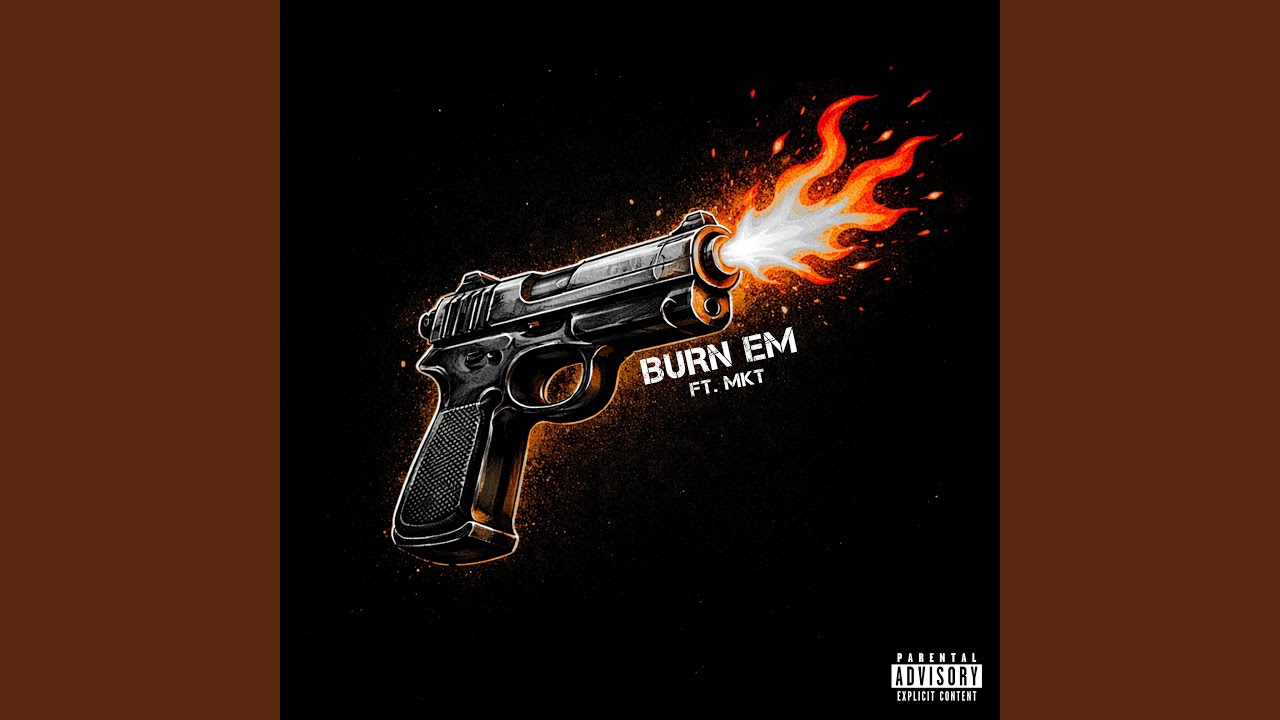 BURN EM (feat. MKT)