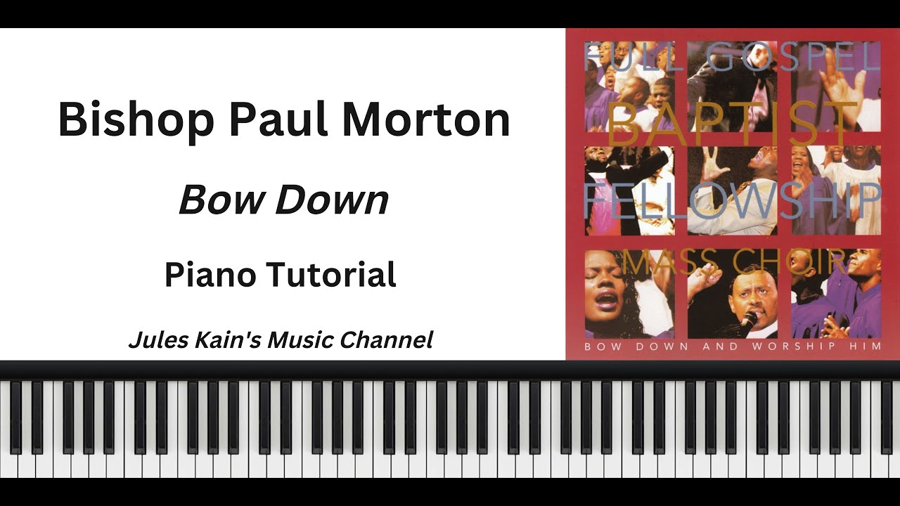 Bishop Paul Morton - Bow Down And Worship Him - Piano Tutorial - Sheet Music