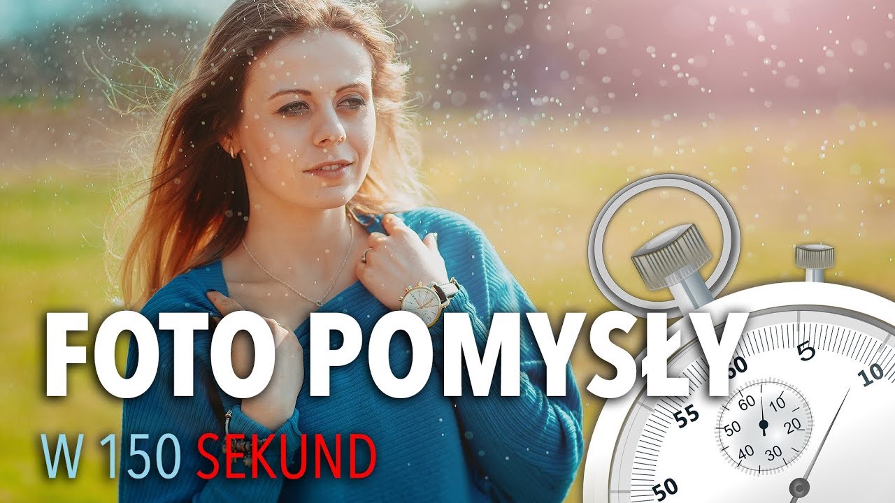 POMYSŁY NA ZDJĘCIA w 150 SEKUND!