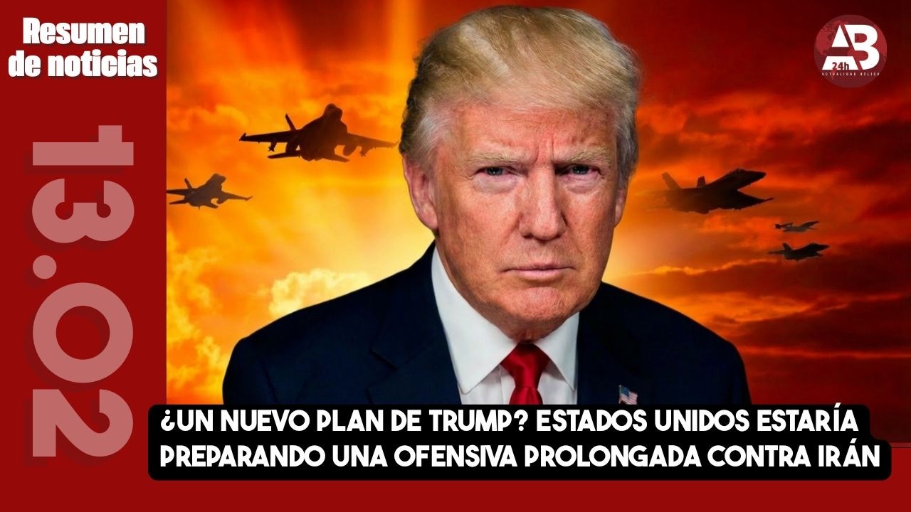 ¿Un nuevo plan de Trump? Estados Unidos estaría preparando una ofensiva prolongada contra Irán