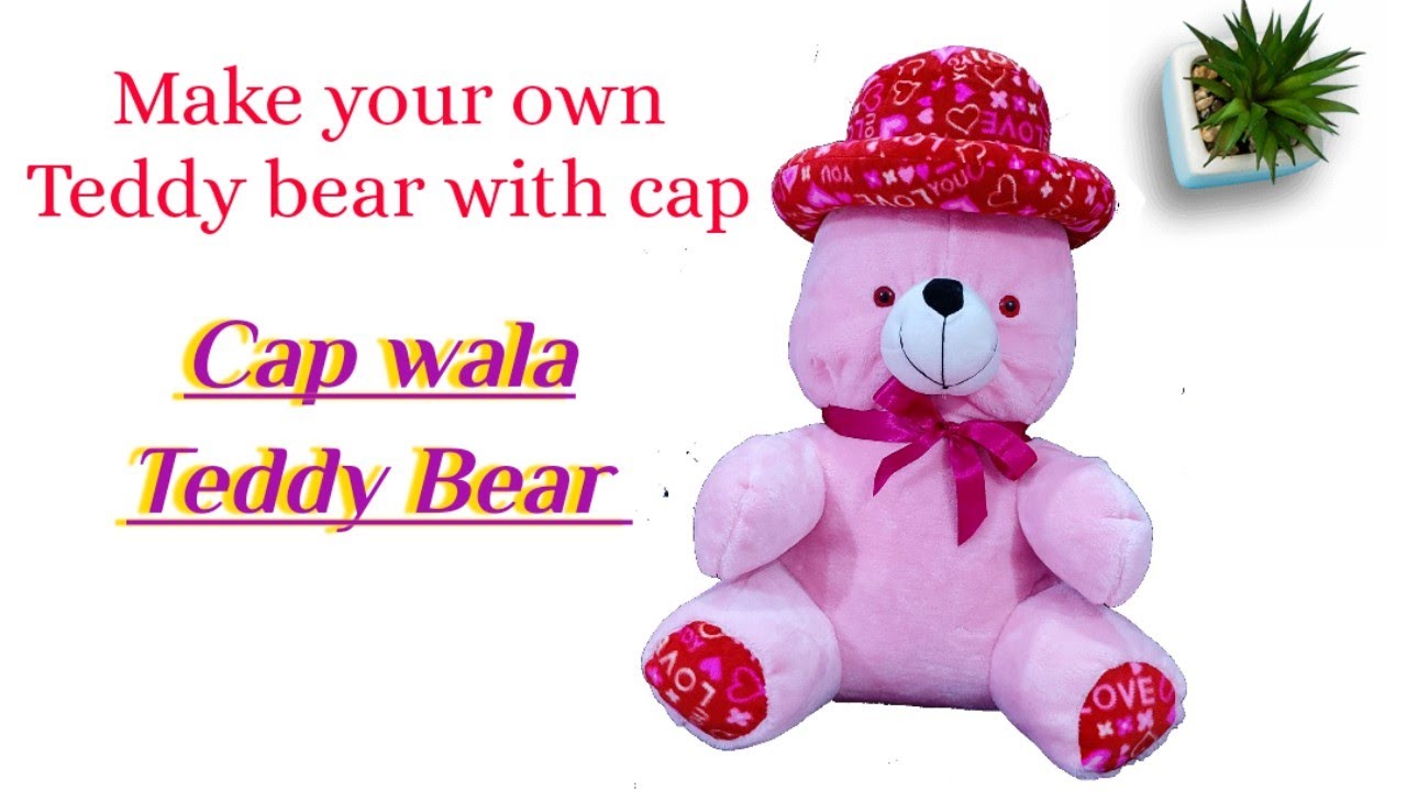 cap wala teddy bear | teddy bear with cap | how to make teddy bear with cap at home in east way