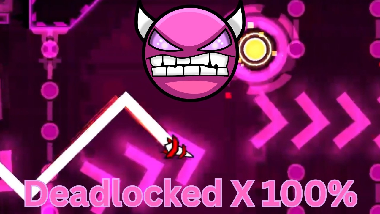 Deadlocked X 100% | Geometry Dash 2.2